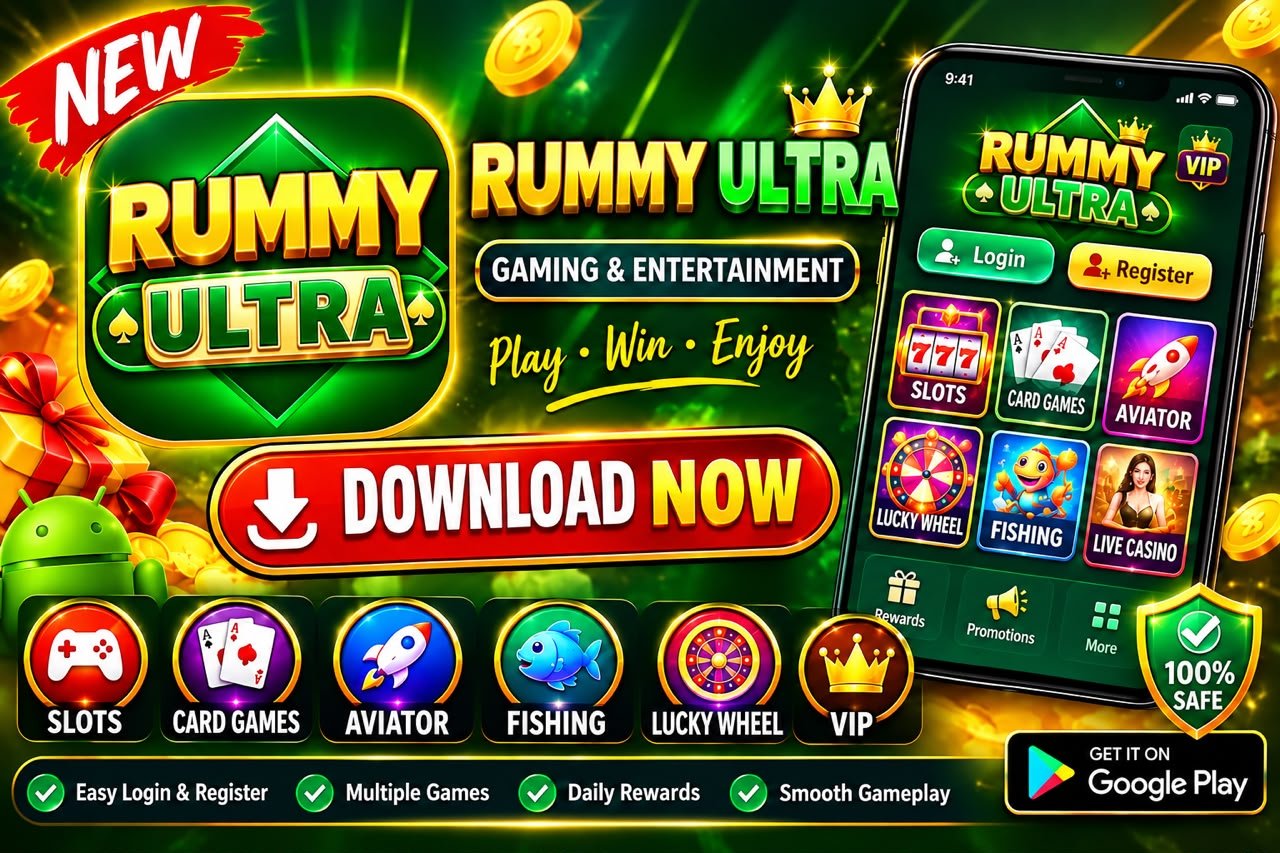 Rummy Ultra APK Download 2026 – Complete Guide to Login, Games, Features, Bonus & Withdrawal